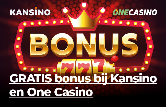 Gratis Bonus Bij Kansino En One Casino