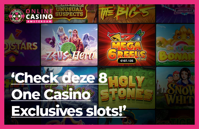 Check Deze 8 One Casino Exclusives Slots